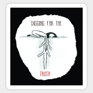 Digging For The Truth Sticker